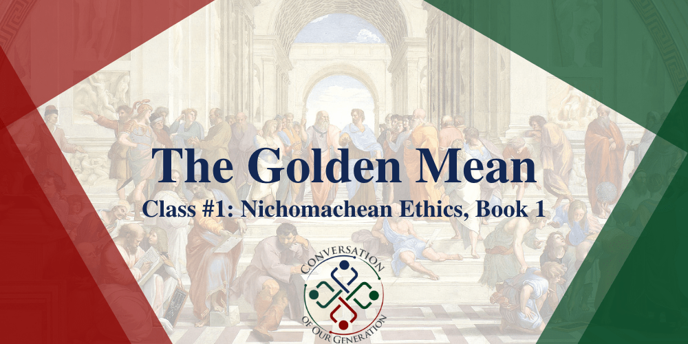 Golden mean course on Nichomachean Ethics book 1
